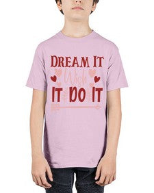 Dream It Wish It Do It Style 117# - motivation - Youth Tee Unisex