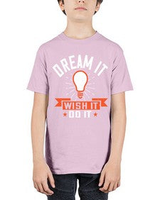 Dream it Wish it Do it Style 41# - motivation - Youth Tee Unisex