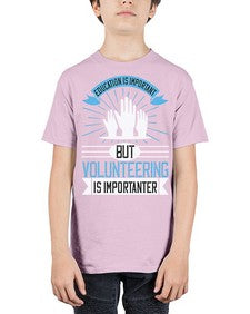 Education Is Important But Volunteering Is Importanter Style 5# - volunteer - Youth Tee Unisex