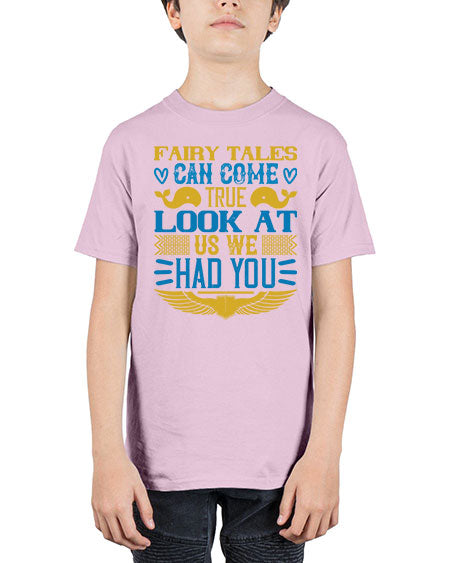 Fairy tales can come true Look at us we had you Style 309# - baby - Youth Tee Unisex