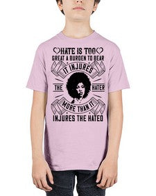 Hate is too great a burden to bear It injures the hater more than it injures the hated Style 33# - black afro - Youth Tee Unisex