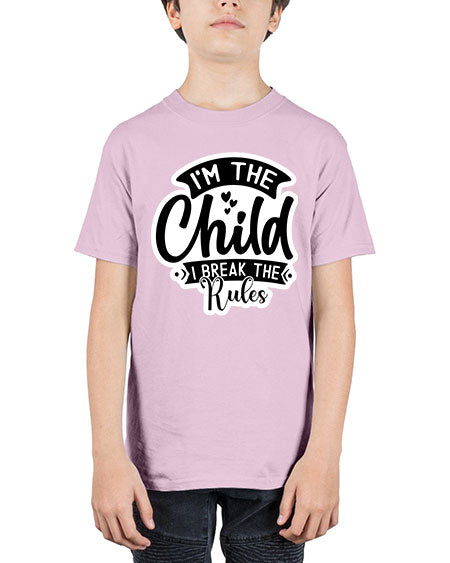 I Am The Child I Break The Rules 337# - baby - Youth Tee Unisex