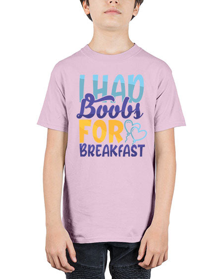 I Had Boobs For Breakfast Style 99# - baby - Youth Tee Unisex