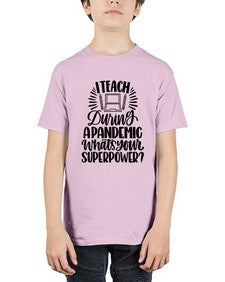 I Teach During A Pandemic Style 924# - teacher - Youth Tee Unisex