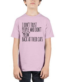 I dont trust poeple who dont meow back at their cats - cats - Youth Tee Unisex
