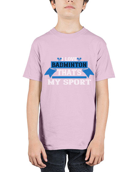 I love badminton thats my sport 2205# - badminton - Youth Tee Unisex