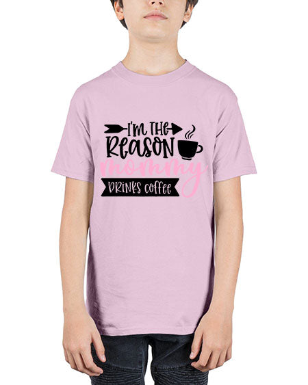 Im The Reason Mommy Drinks Coffee Style 351# - baby - Youth Tee Unisex