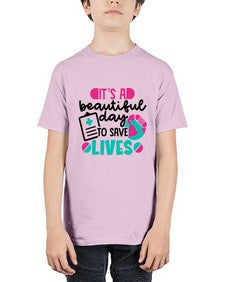 Its A Beautiful Day To Save Lives Style Style 1007# - nurse - Youth Tee Unisex