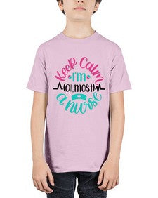 Keep Calm Im Almost Style Style 1027# - nurse - Youth Tee Unisex