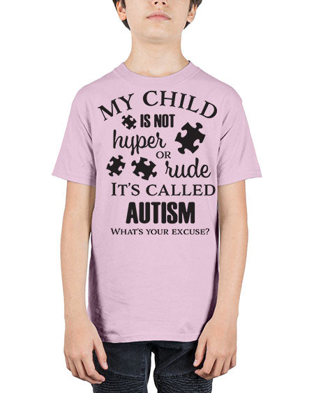 My Child is not hyper or rude its called Autism - autism - Youth Tee Unisex