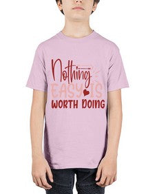 Nothing easy is worth Doing Style 82# - motivation - Youth Tee Unisex