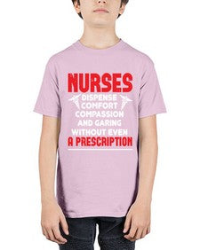 Nurses dispense comfort compassion and garing without even a prescription Style 1240# - nurse - Youth Tee Unisex