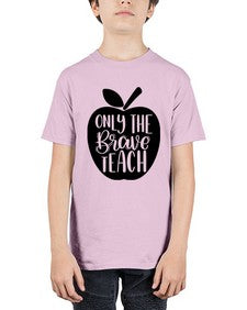 Only The Brave Teach Style 1293# - teacher - Youth Tee Unisex