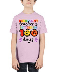Pushing my Teachers Buttons 700# - one hundred days - Youth Tee Unisex