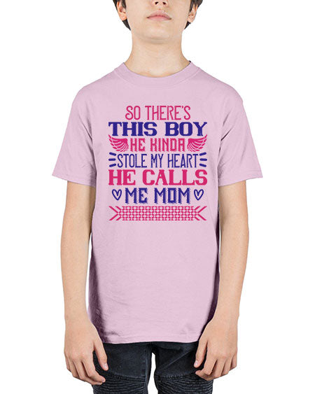 So there’s this boy He kinda stole my heart He calls me Mom Style 447# - baby - Youth Tee Unisex