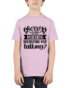 Sorry Is My Teaching Style 1418# - teacher - Youth Tee Unisex