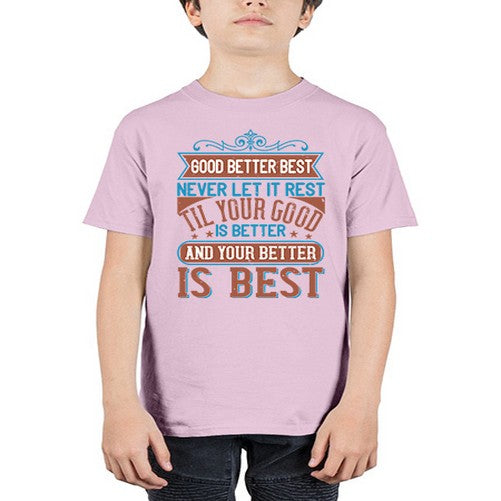 Good better best Never let it rest Til your good is better and your better is best Style 40# - motivation - Youth Tee Unisex