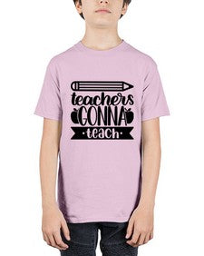 Teachers Gonna Teach Style 1475# - teacher - Youth Tee Unisex