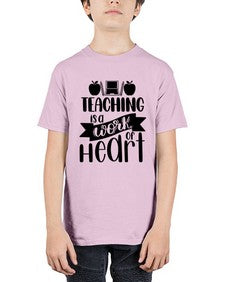 Teaching Is A Work Of Heart Style 1479# - teacher - Youth Tee Unisex