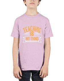 Teaching Is My Thing Style 1484# - teacher - Youth Tee Unisex