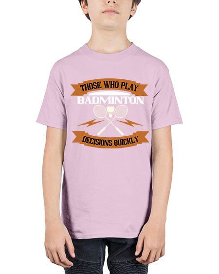 Those who play badminton well take decisions 1792# - badminton - Youth Tee Unisex