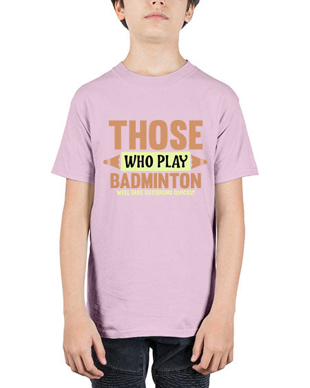 Those who play badminton well take decisions quickly 140# - badminton - Youth Tee Unisex