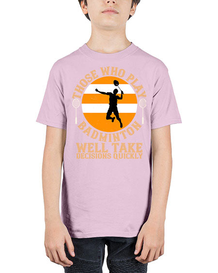 Those who play badminton well take decisions quickly 1802# - badminton - Youth Tee Unisex