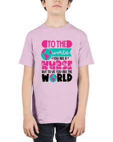 To The World You Are A Nurse But To Us You Are The World Style Style 1576# - nurse - Youth Tee Unisex
