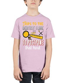 Trips to the dentist I like to postpone Style 444# - dentist - Youth Tee Unisex