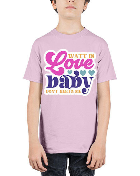 Watt is love baby dont hertz me 12# - general science - Youth Tee Unisex