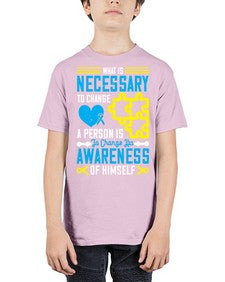 What is necessary to change a person is to change his awareness of himself Style 8# - Self awareness - Youth Tee Unisex