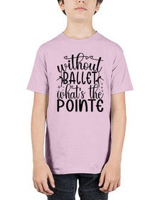 Without ballet wahts the pointe 215# - ballet - Youth Tee Unisex