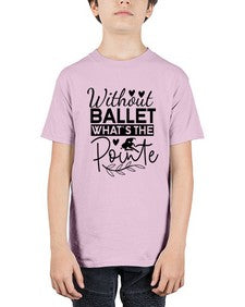 Without ballet whats the pointe 217# - ballet - Youth Tee Unisex