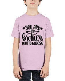 You Are The Brother I Got To Choose 1820# - brother - Youth Tee Unisex