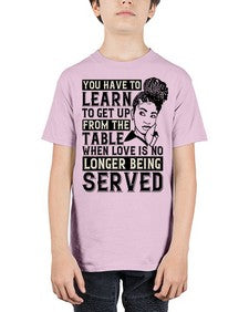 Youve got to learn to leave the table when loves no longer being served Style 46# - black afro - Youth Tee Unisex
