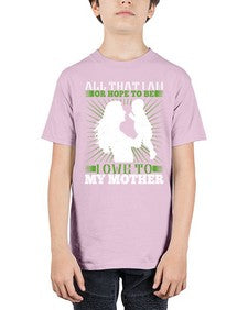 all that i am or hope to be i owe to my mother 44# - parents day - Youth Tee Unisex
