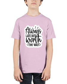 always late but worth the wait 230# - funny - Youth Tee Unisex