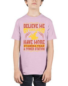 believe me my children have more stamina than a power station 67# - parents day - Youth Tee Unisex