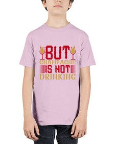 but champagne is not drinking 68# - drinking - Youth Tee Unisex