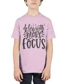 do less with more focus Style 127# - motivation - Youth Tee Unisex