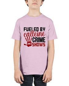 fueled by calleine and crime shows 467# - true crime - Youth Tee Unisex