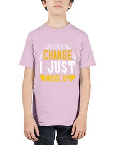 i didnt change ijust woke up 1089# - vegan - Youth Tee Unisex