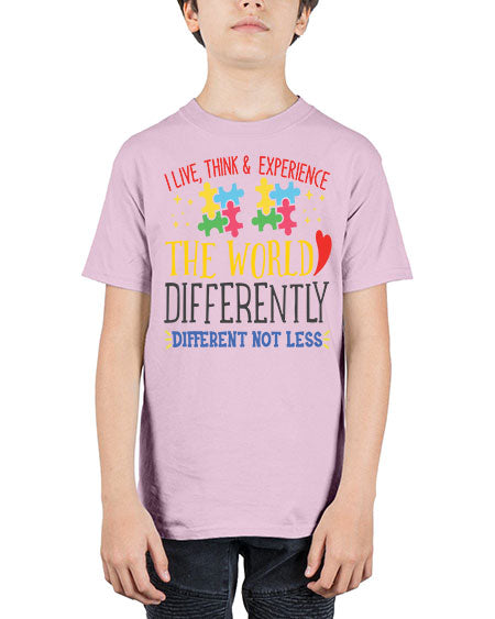 i live think experience the world differently different not less Style 20# - autism - Youth Tee Unisex