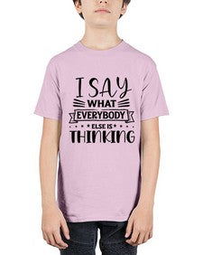 i say what everybody else is thinking 597# - sarcastic - Youth Tee Unisex