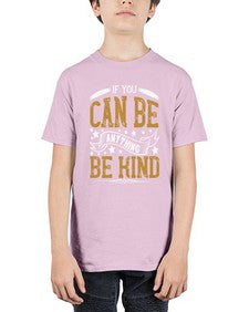 if you can be anythingbe kind 1182# - vegan - Youth Tee Unisex