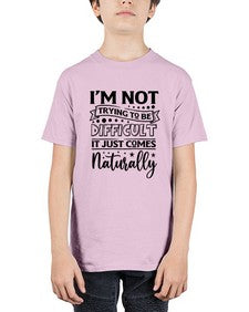 im not tring to be difficult it just comes naturally 647# - sarcastic - Youth Tee Unisex