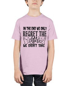 in the end we only regret the chance we didnt take Style 96# - motivation - Youth Tee Unisex
