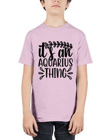 its an aquarius thing 275# - aquarius - Youth Tee Unisex