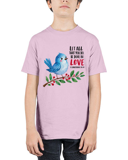 let all that you do be done in love 57# - birds - Youth Tee Unisex