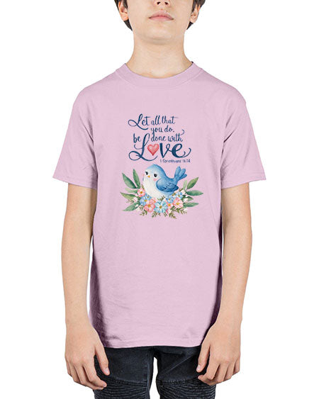 let all that you do, be done with love 59# - birds - Youth Tee Unisex